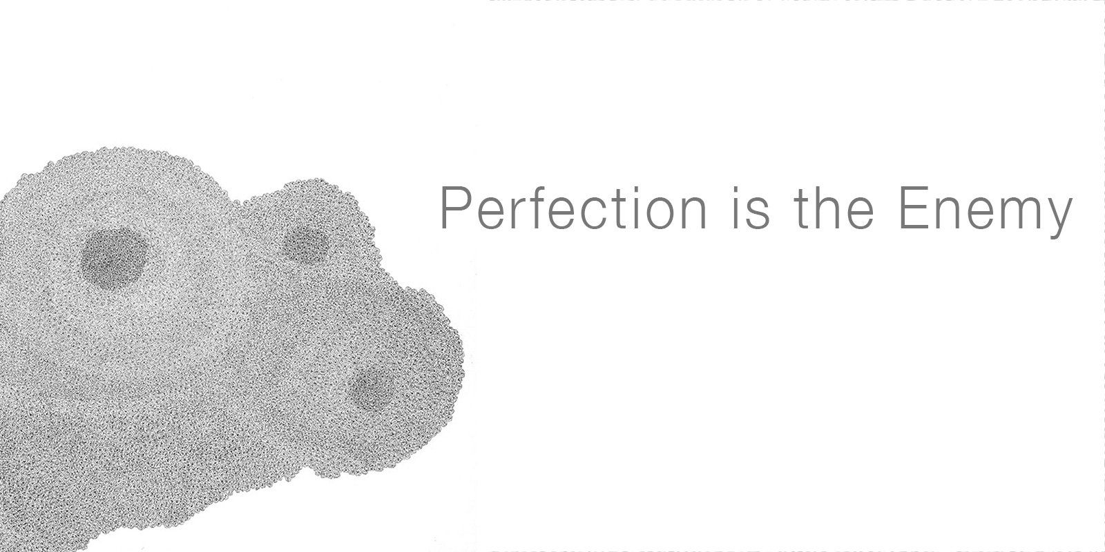 Perfection is The Enemy FI